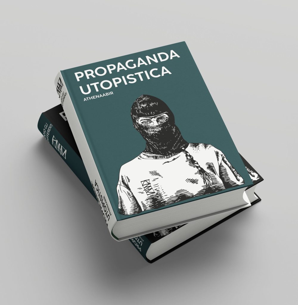 Due copie del libro “Propaganda Utopistica” impilate, con copertina verde scuro e illustrazione in bianco e nero di una persona con passamontagna su sfondo chiaro